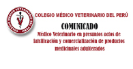 COMUNICADO – Médico Veterinario en presuntos actos de  falsificación y comercialización de productos  medicinales adulterados