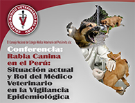 Conferencia:  Rabia Canina  en el Perú:  Situación actual  y Rol del Médico  Veterinario  en la Vigilancia  Epidemiológica