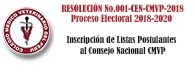 PROCESO ELECTORAL PERIODO 2018-2020 -RESOLUCIÓN N° 001-CEN-CMVP-2018  Inscripción de Lista Postulantes al CN CMVP
