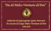 DÍA DEL MÉDICO VETERINARIO DEL PERÚ – Celebración del Quincuagésimo Quinto Aniversario  De Creación del Colegio Médico Veterinario del Perú 1966-2021